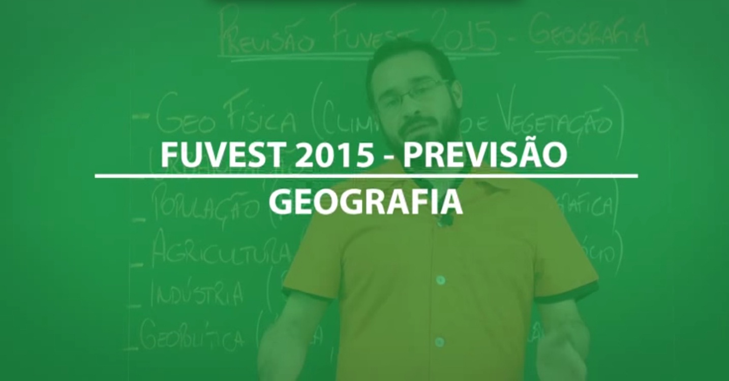 Previsão FUVEST 2015 – Geografia