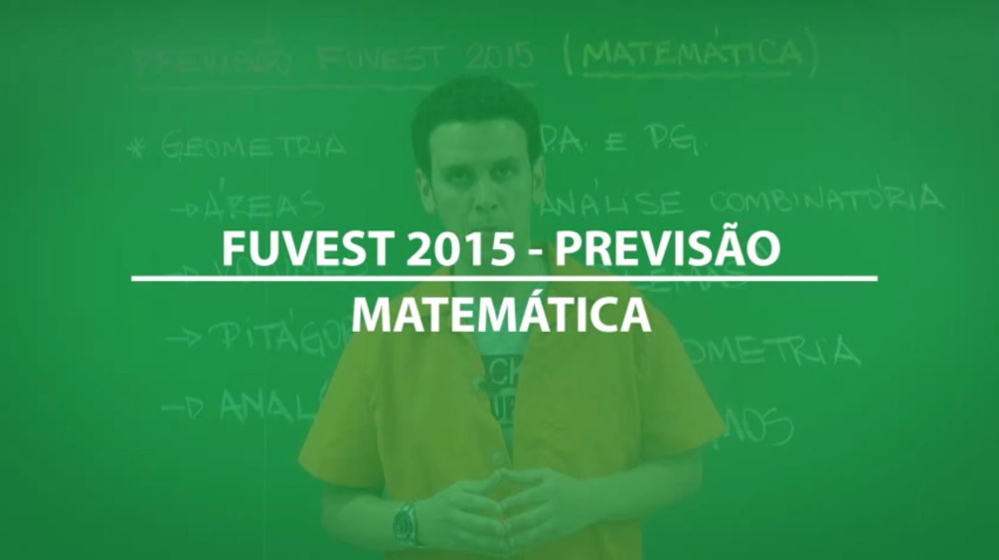 Previsão FUVEST 2015 – Matemática